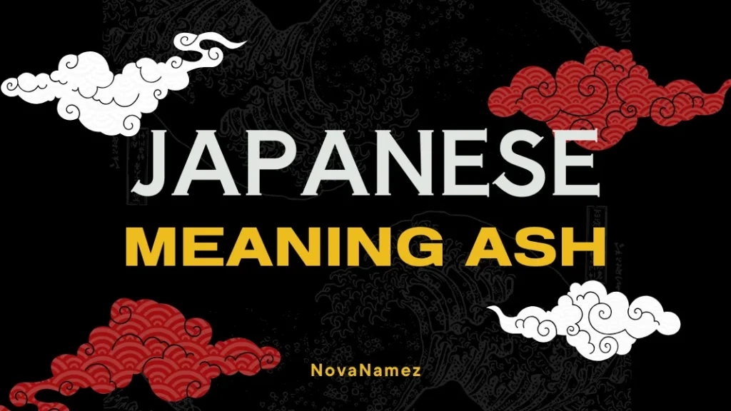 Japanese Names Meaning ASH