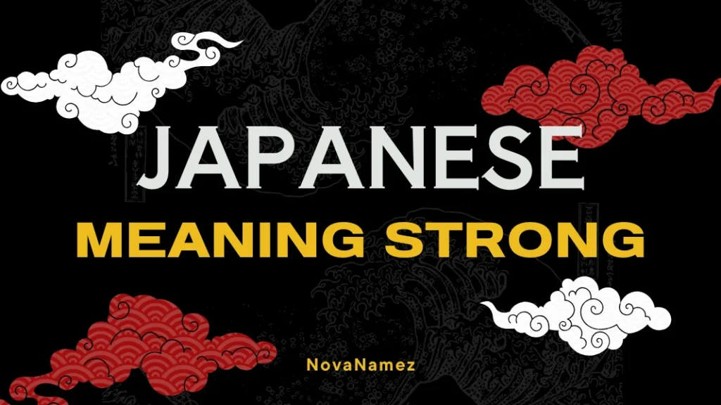 Japanese Names That Meaning Strong